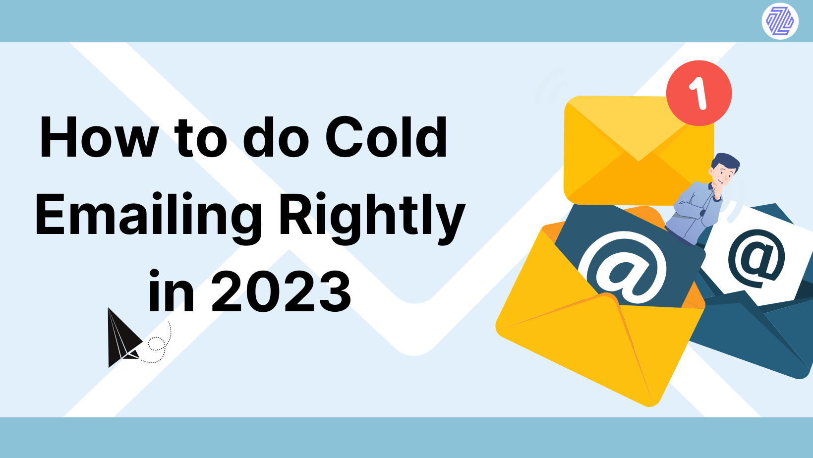 How to do Cold Emailing Rightly in 2023